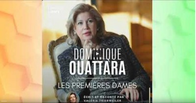 Côte d'Ivoire : Podcast biographique de Valérie Trierweiler sur Dominique Ouattara