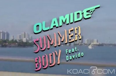 Olamide - Summer Body ft. Davido - Sénégal