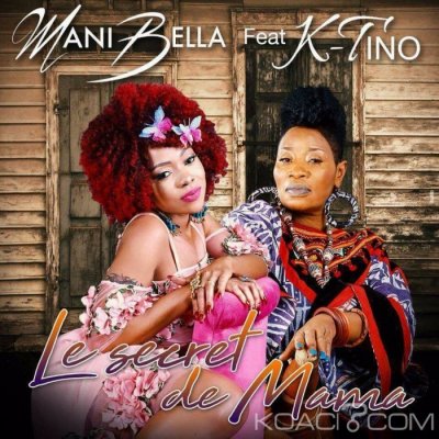 Mani Bella feat K-Tino - Le Secret De MaMa - Burkina Faso